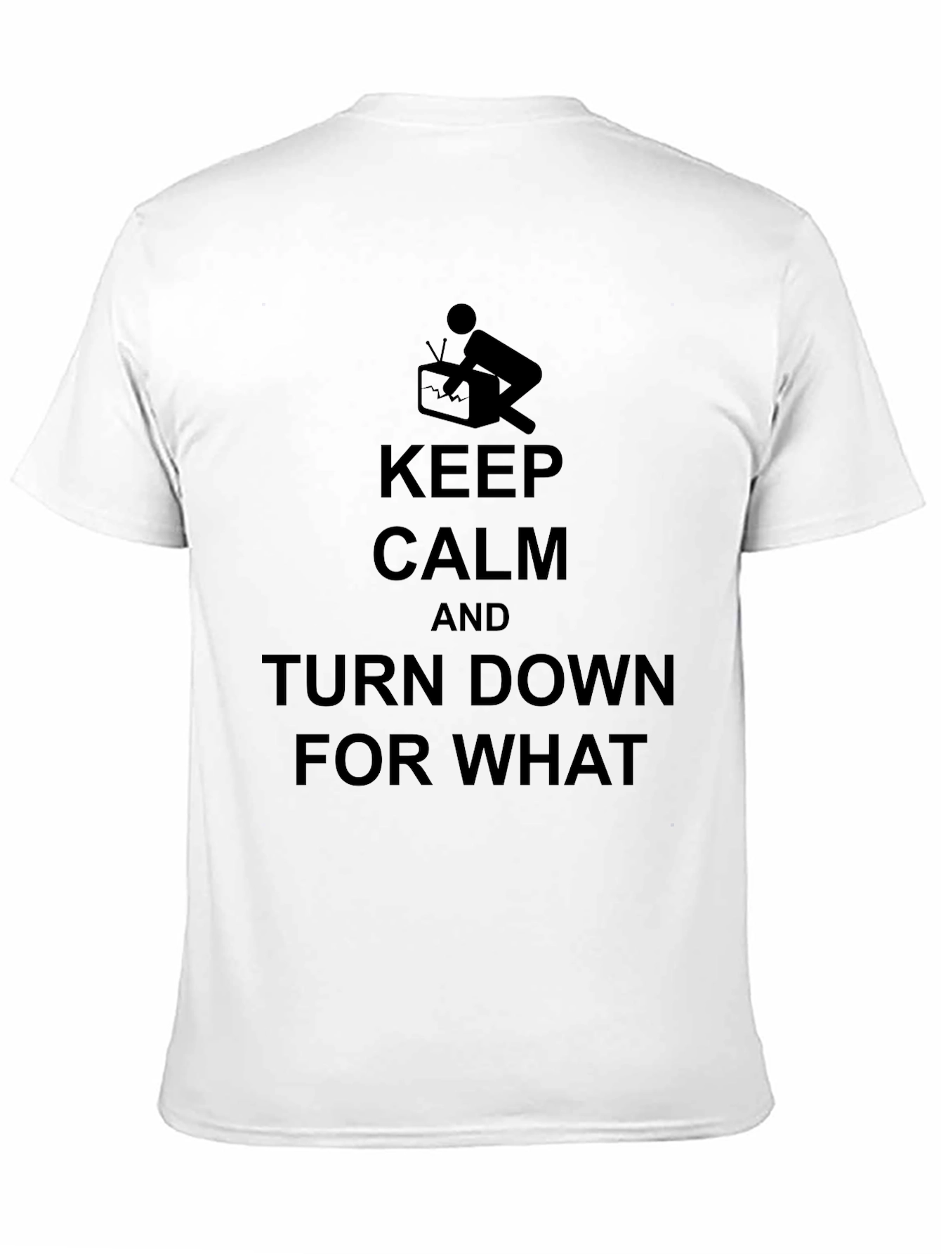 Keep Calm Turn Down T-Shirt - Funny Graphic Tee