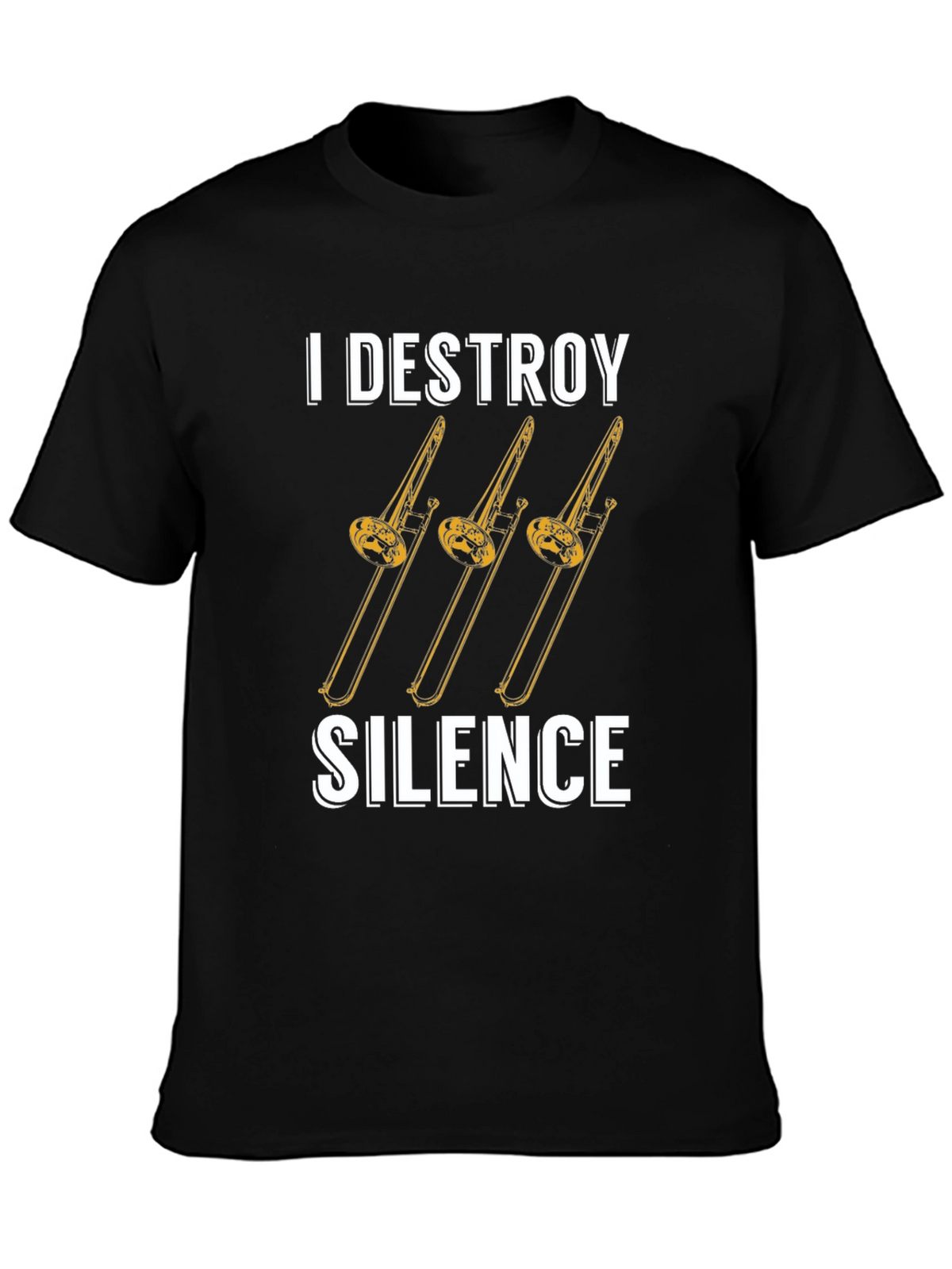 I Destroy Silence Trombone T-Shirt - Musician Tee