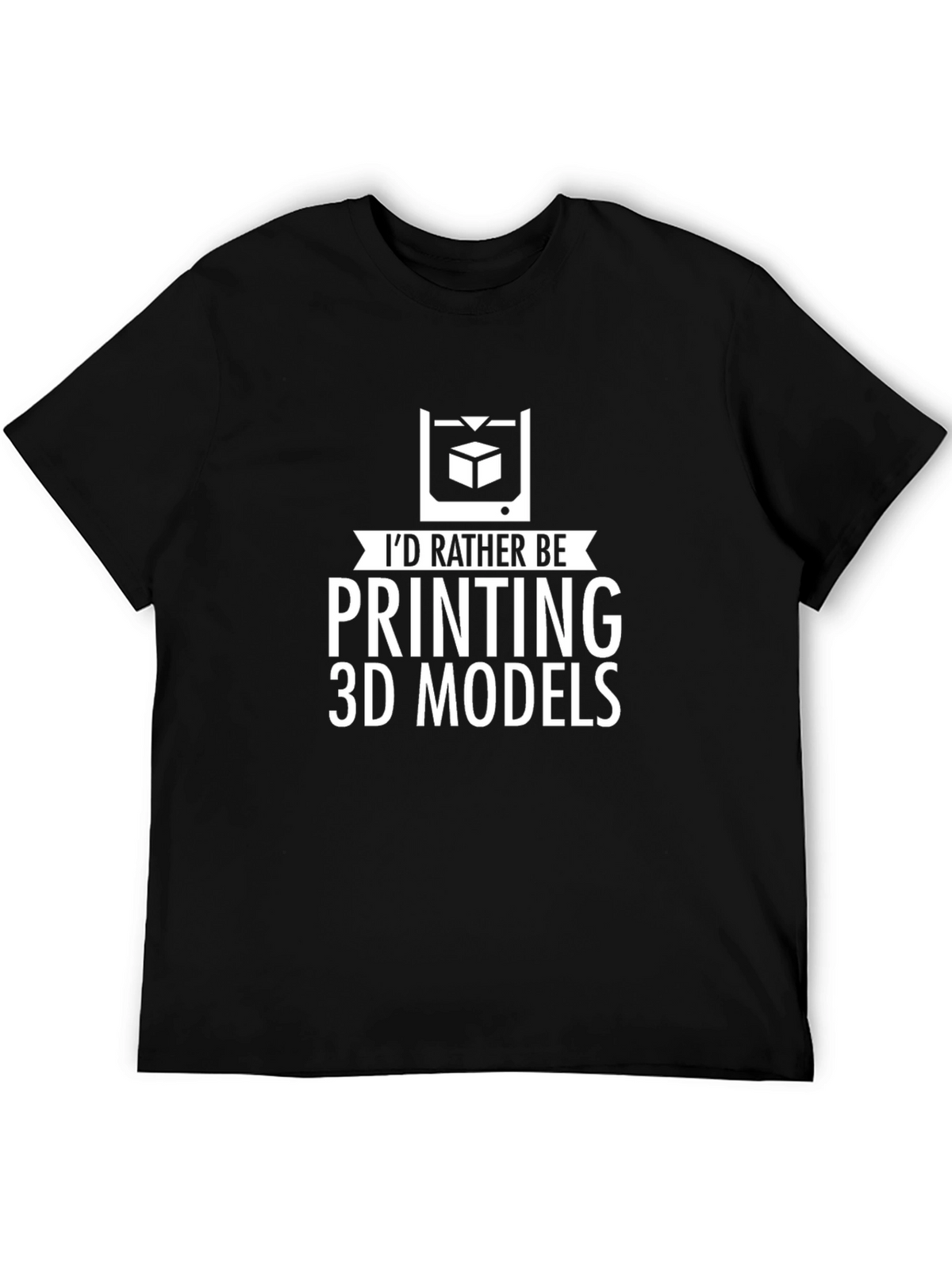 Id Rather Be Printing 3D Models T-Shirt