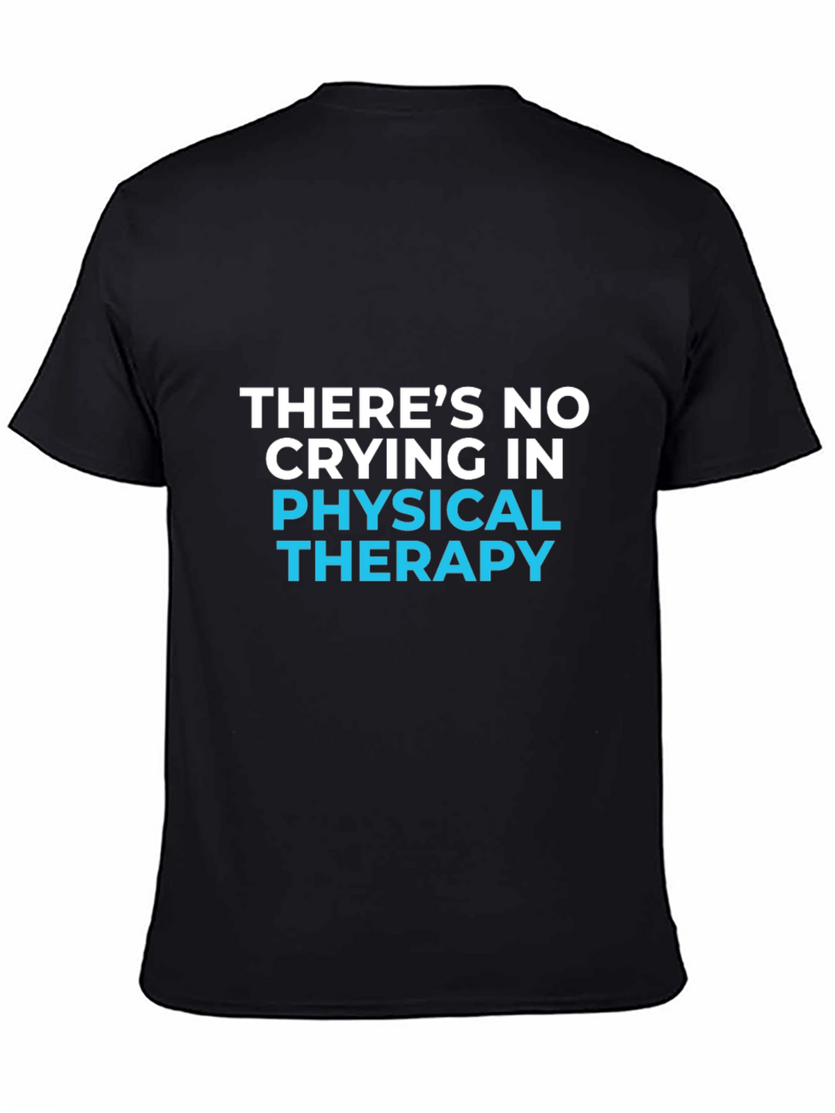 Funny Physical Therapy T-Shirt - No Crying