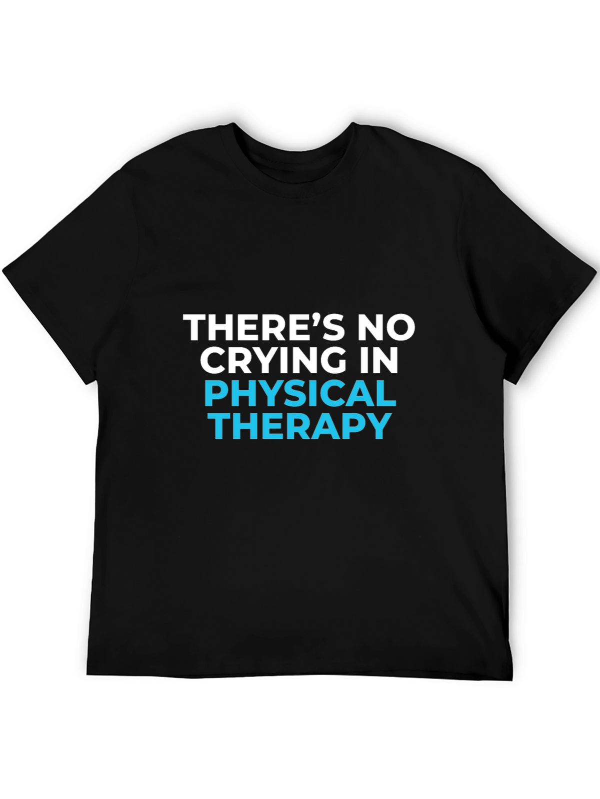 Funny Physical Therapy T-Shirt - No Crying