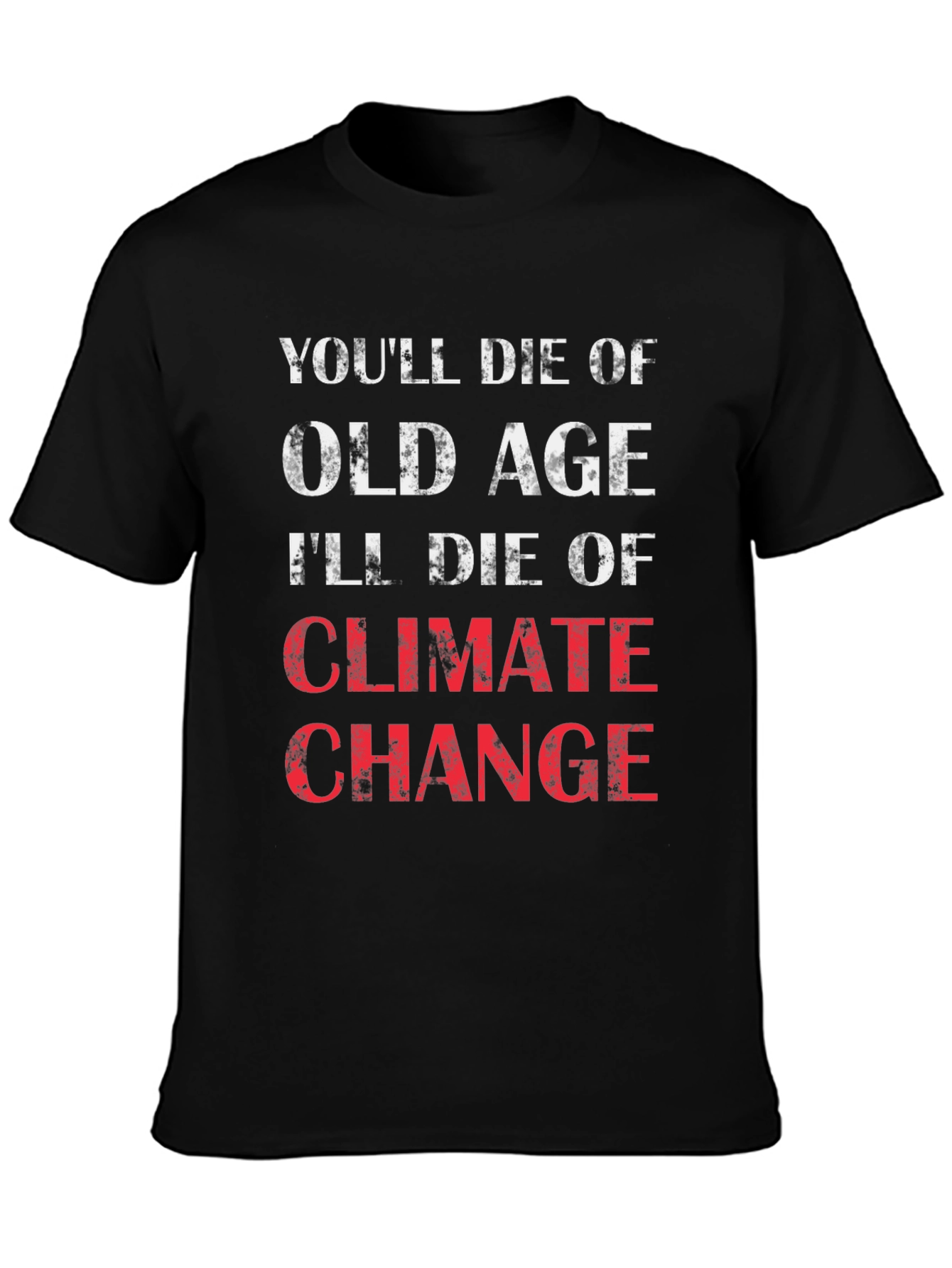 Climate Change T-Shirt - Dark Humor Tee