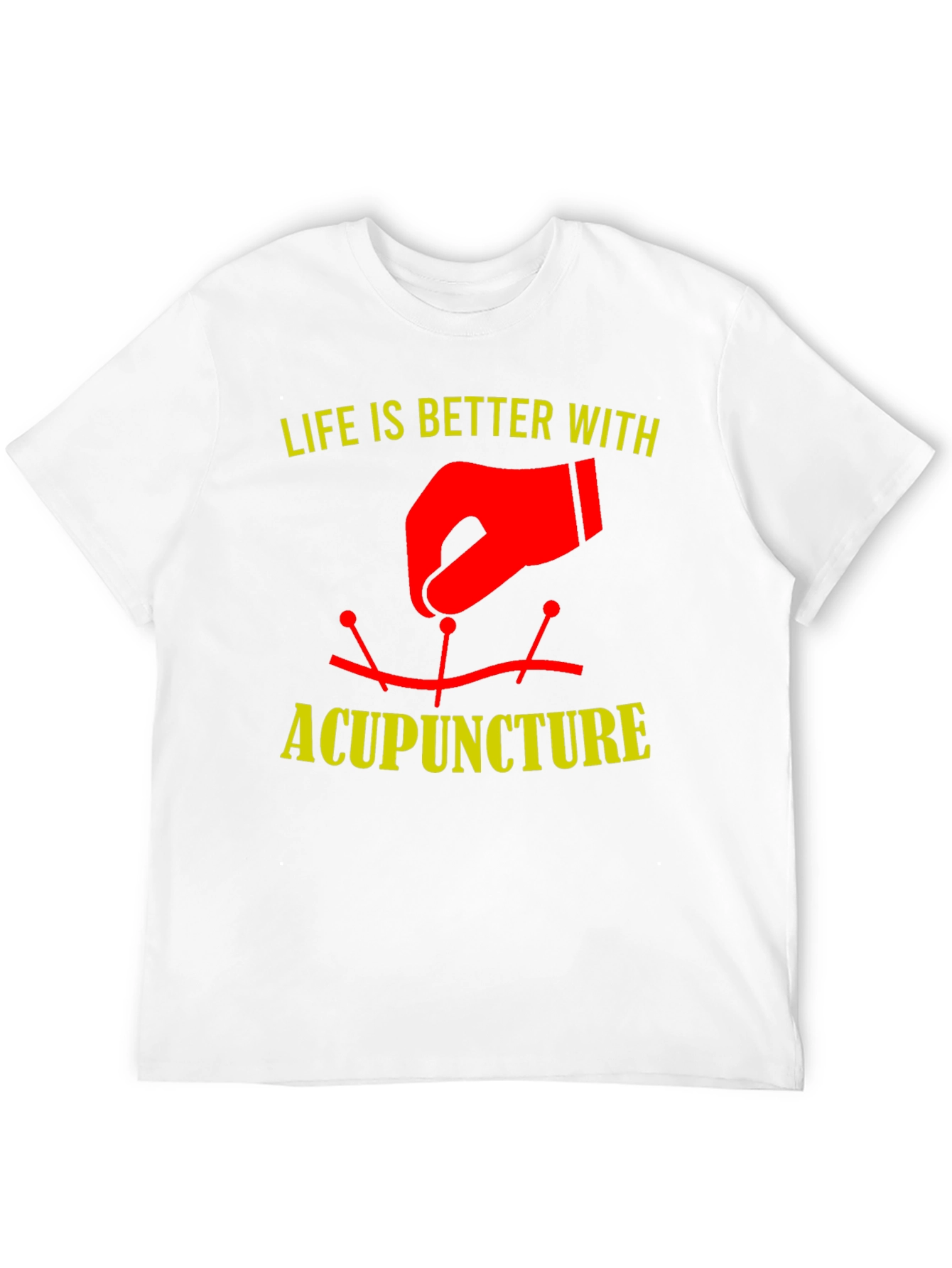 Acupuncture Therapy T-Shirt - Life is Better With Acupuncture