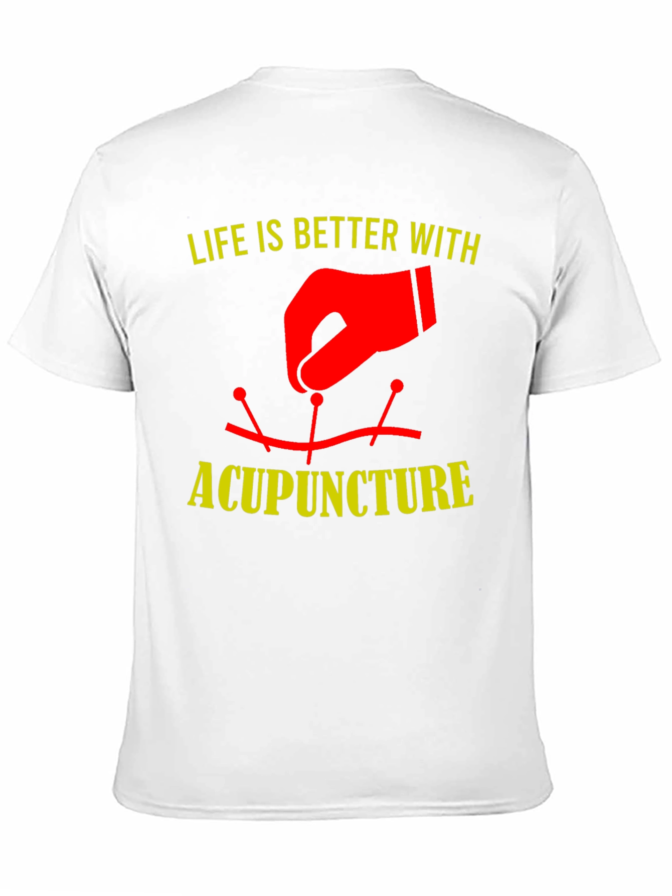 Acupuncture Therapy T-Shirt - Life is Better With Acupuncture