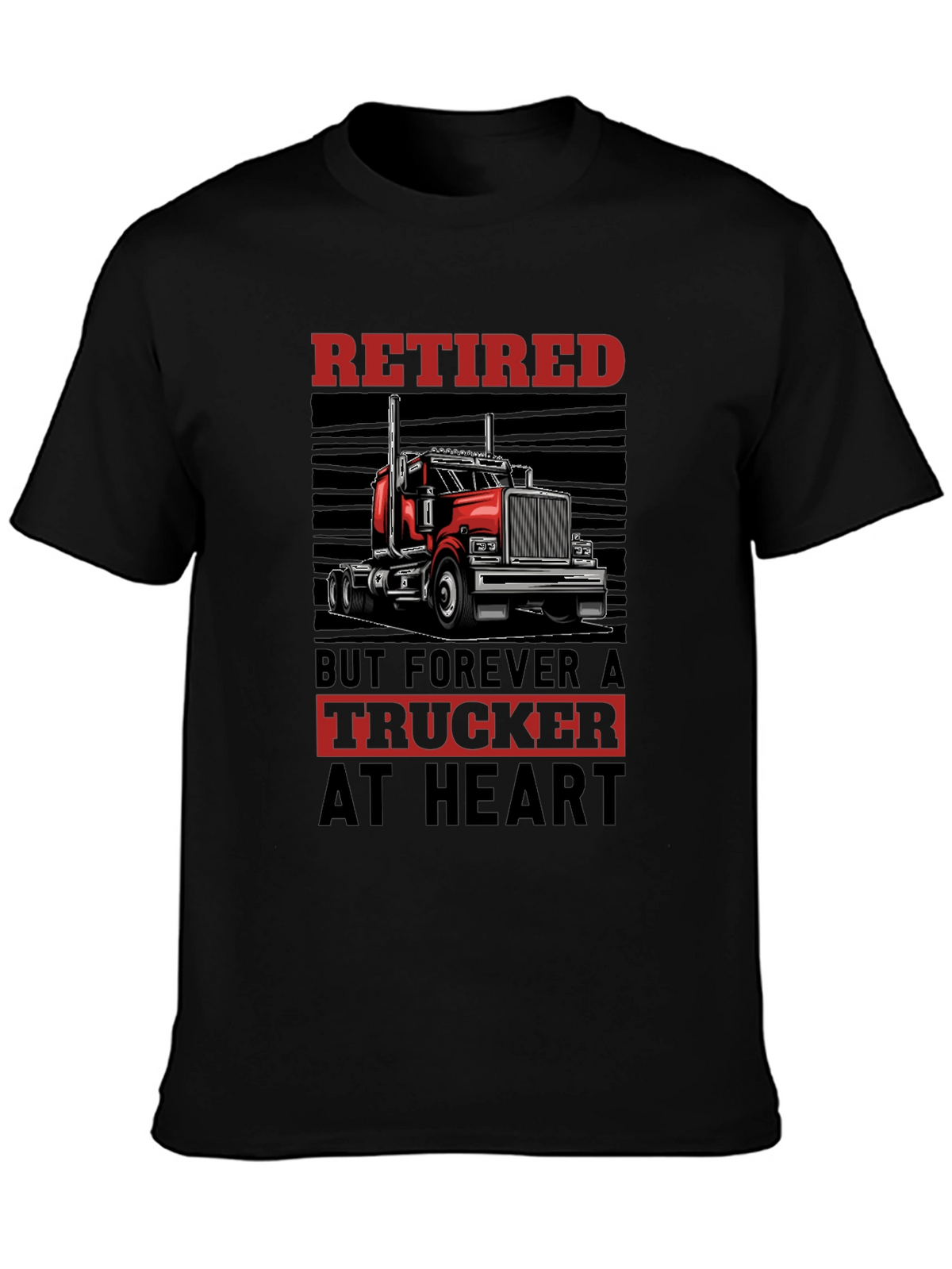 Retired Trucker T-Shirt - Forever at Heart