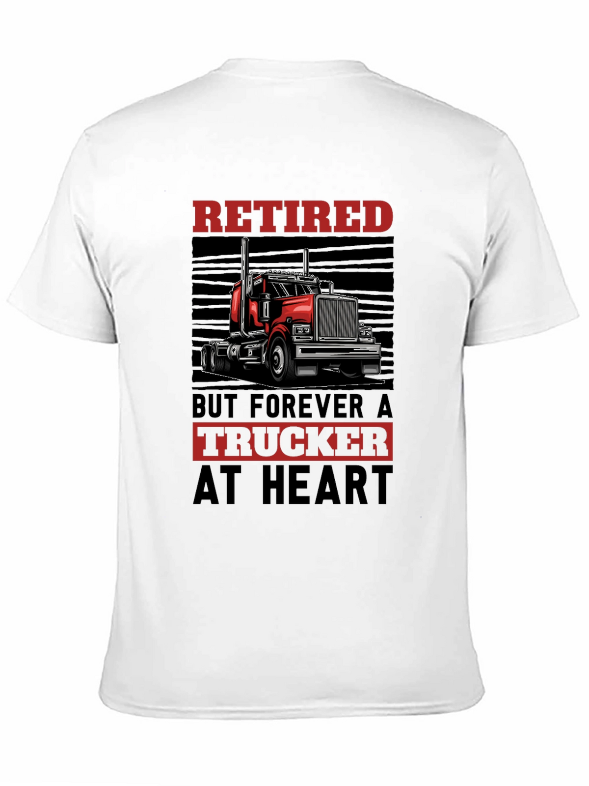 Retired Trucker T-Shirt - Forever at Heart