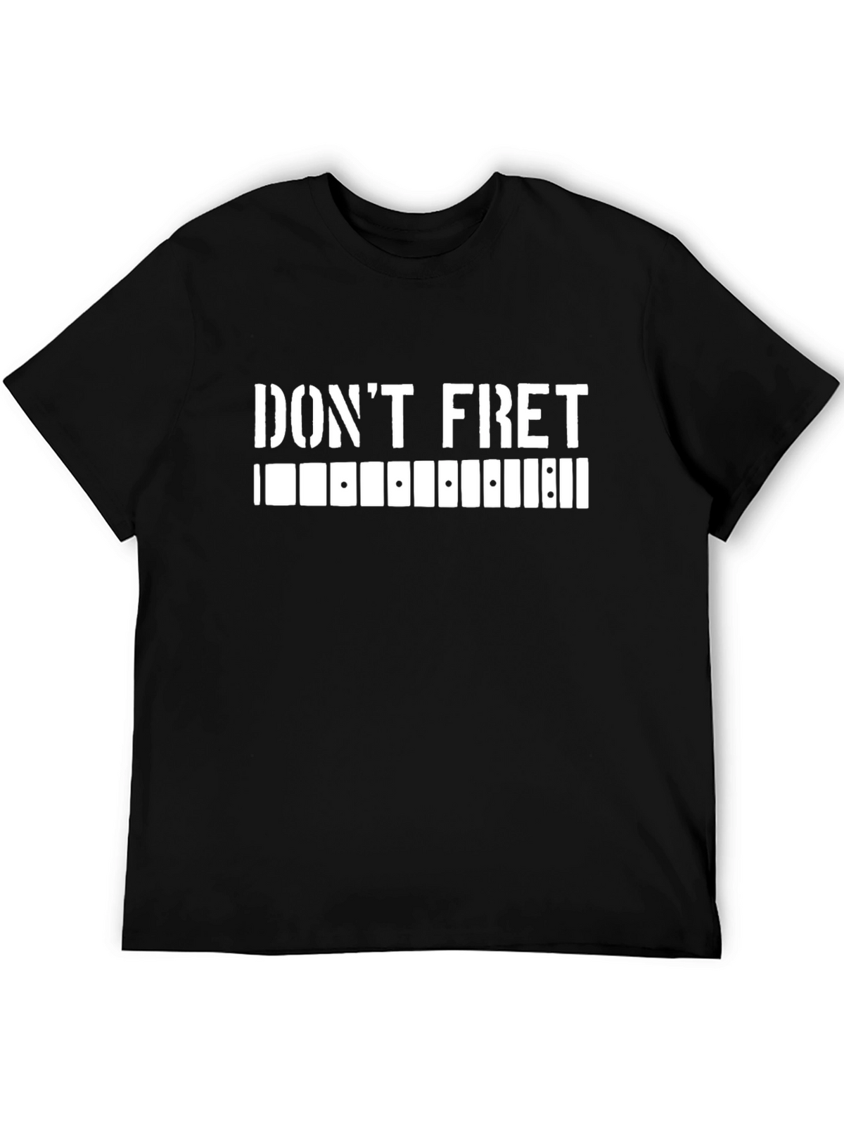 Dont Fret T-Shirt - Guitarist Graphic Tee