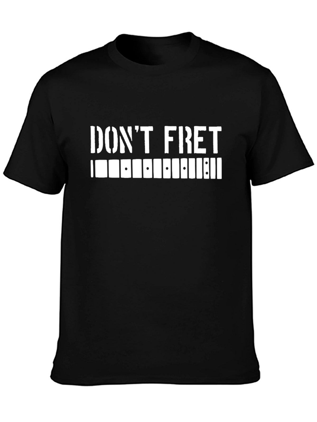 Dont Fret T-Shirt - Guitarist Graphic Tee