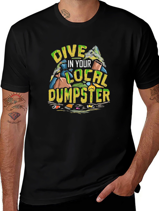Dive in Your Local Dumpster T-Shirt