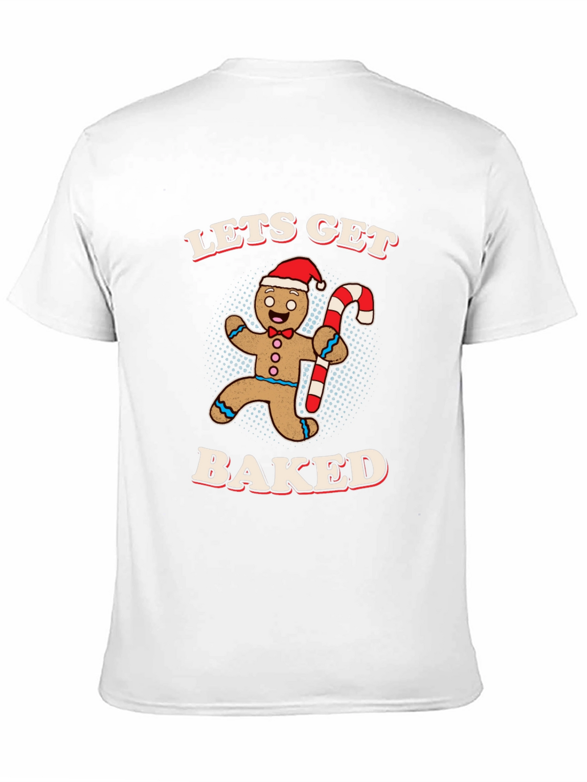 Lets Get Baked Gingerbread Man T-Shirt