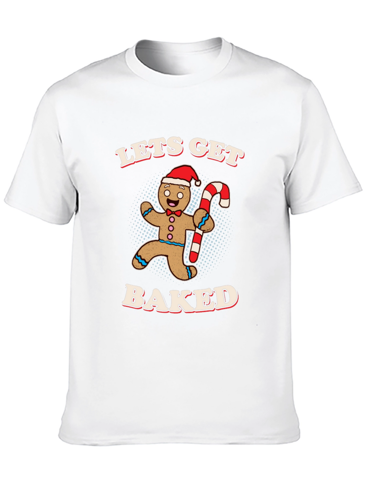 Lets Get Baked Gingerbread Man T-Shirt