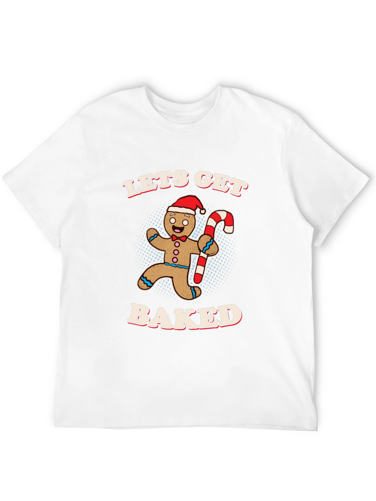 Lets Get Baked Gingerbread Man T-Shirt