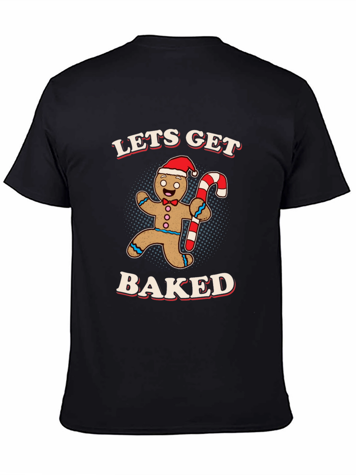 Lets Get Baked Gingerbread Man T-Shirt