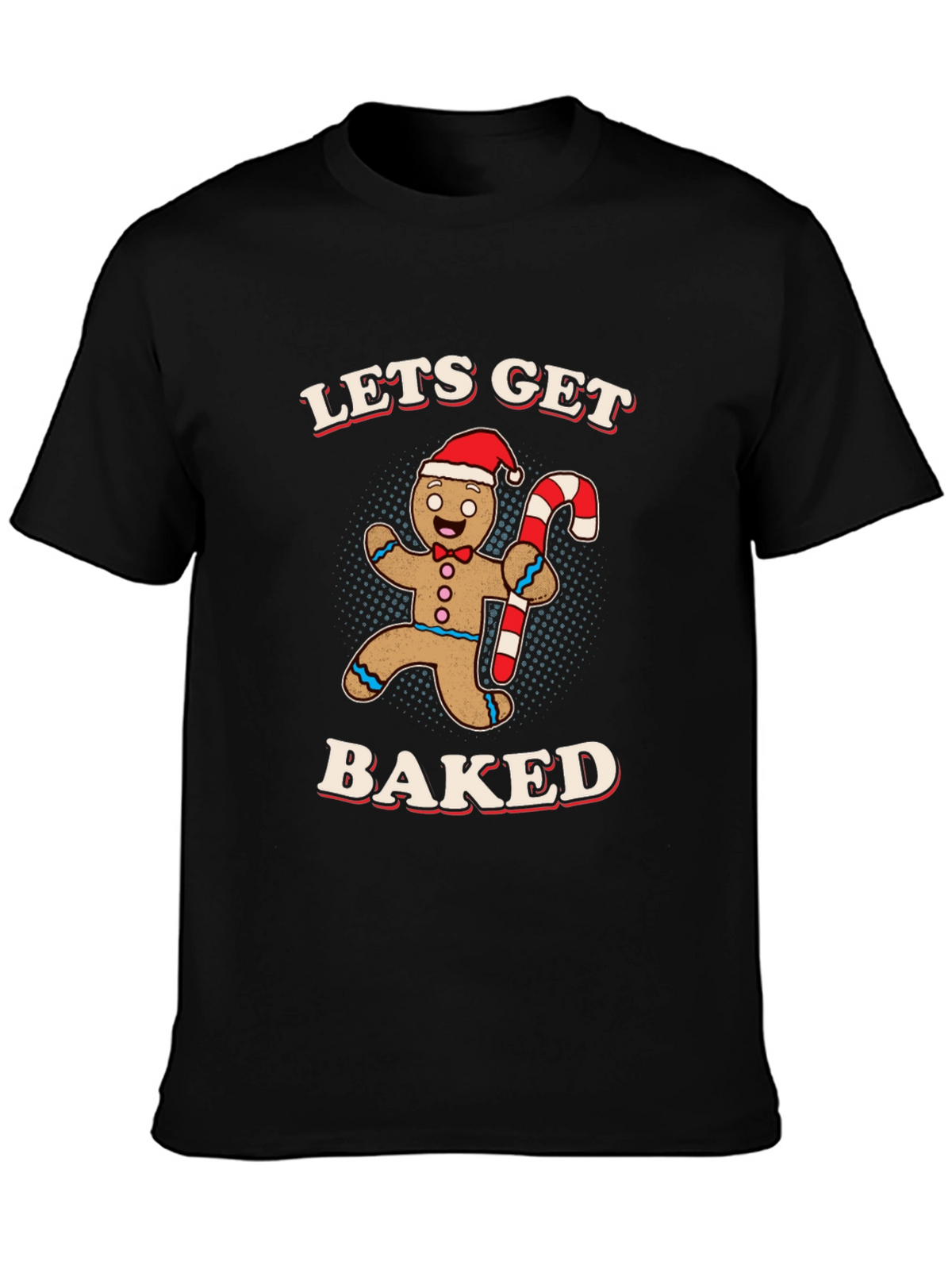 Lets Get Baked Gingerbread Man T-Shirt