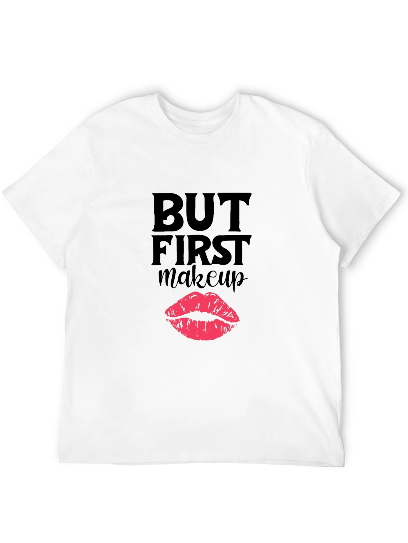 But First Makeup T-Shirt Funny Lipstick Graphic Tee