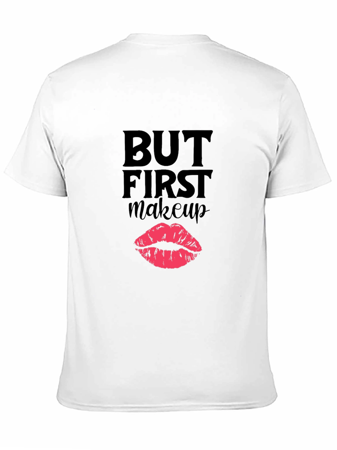But First Makeup T-Shirt Funny Lipstick Graphic Tee
