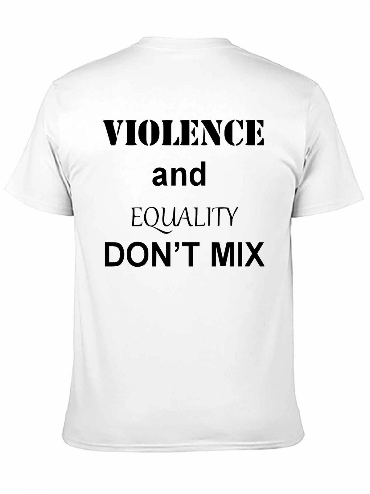 Violence and Equality Slogan T-Shirt
