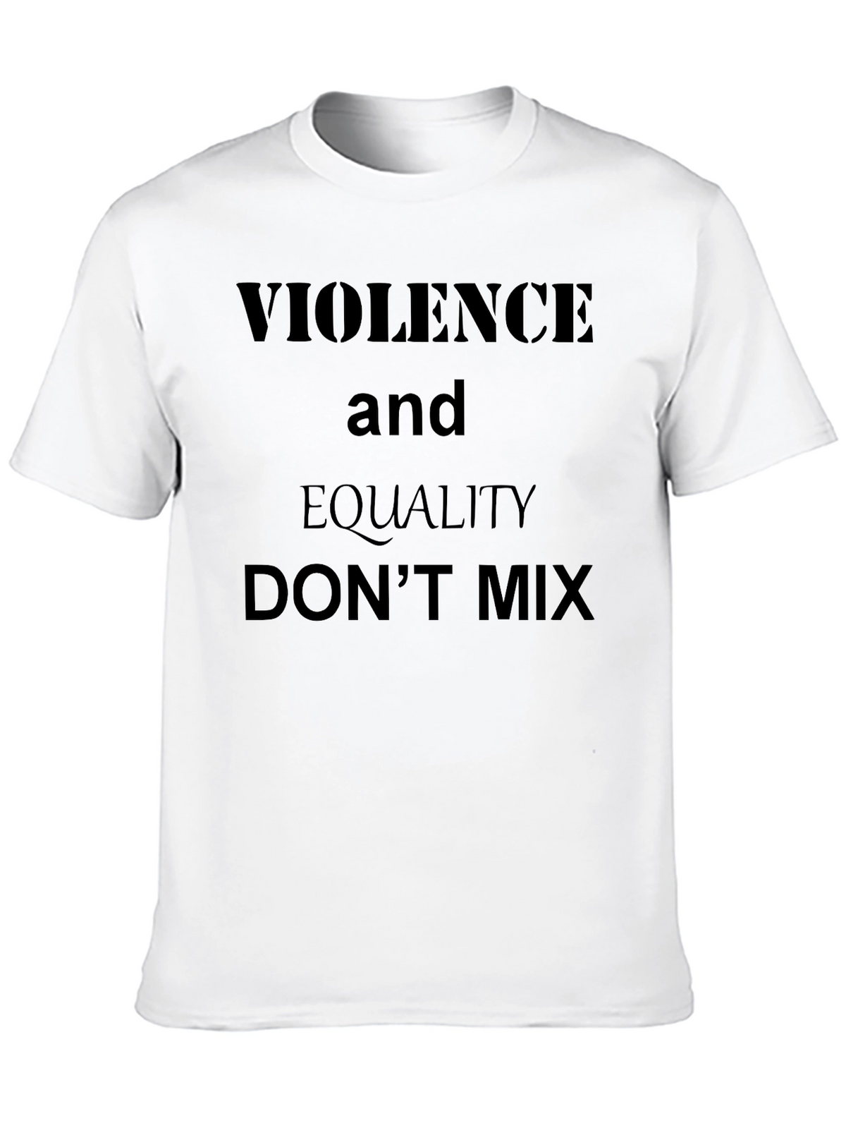 Violence and Equality Slogan T-Shirt