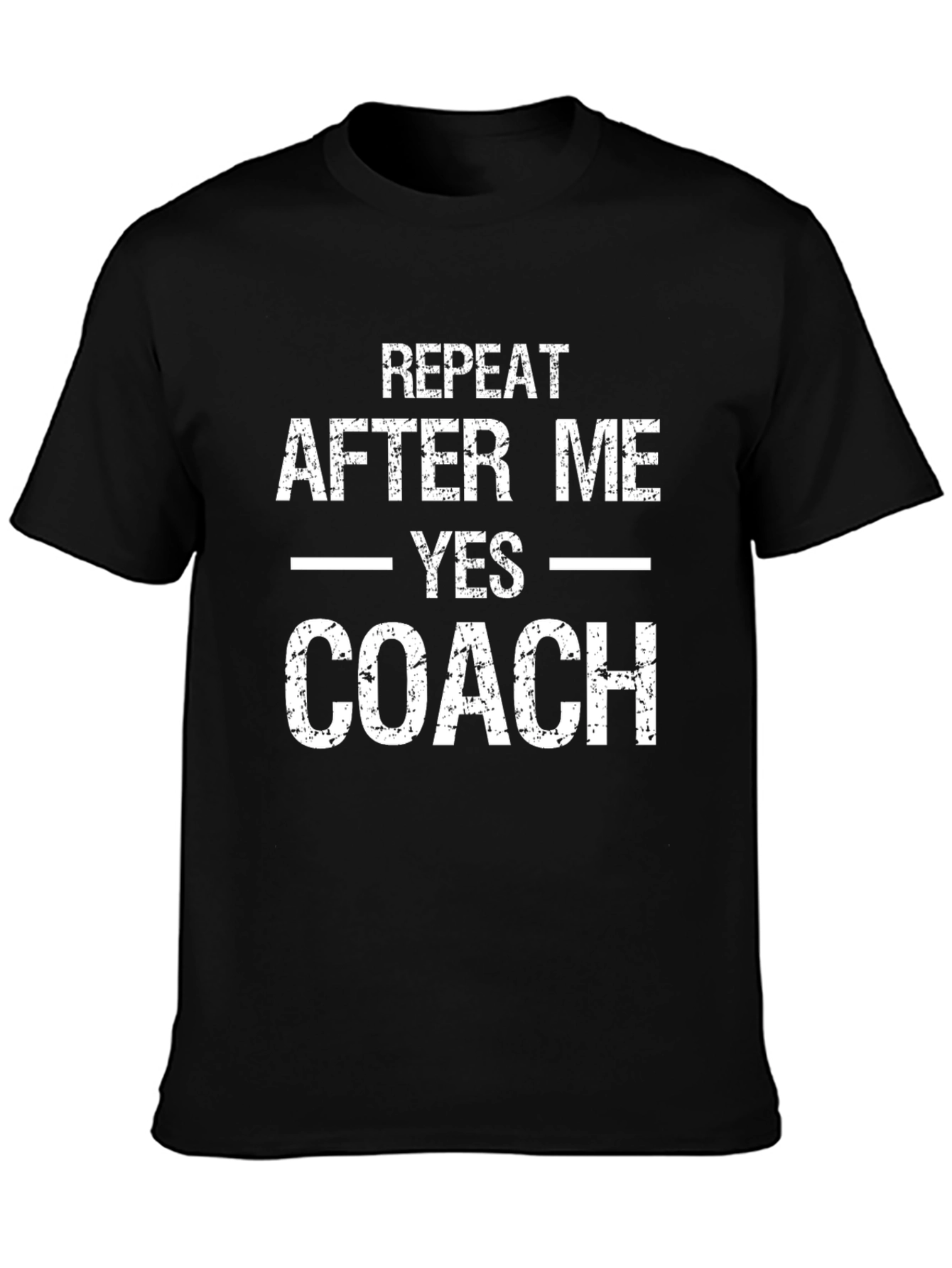 Repeat After Me Yes Coach T-Shirt
