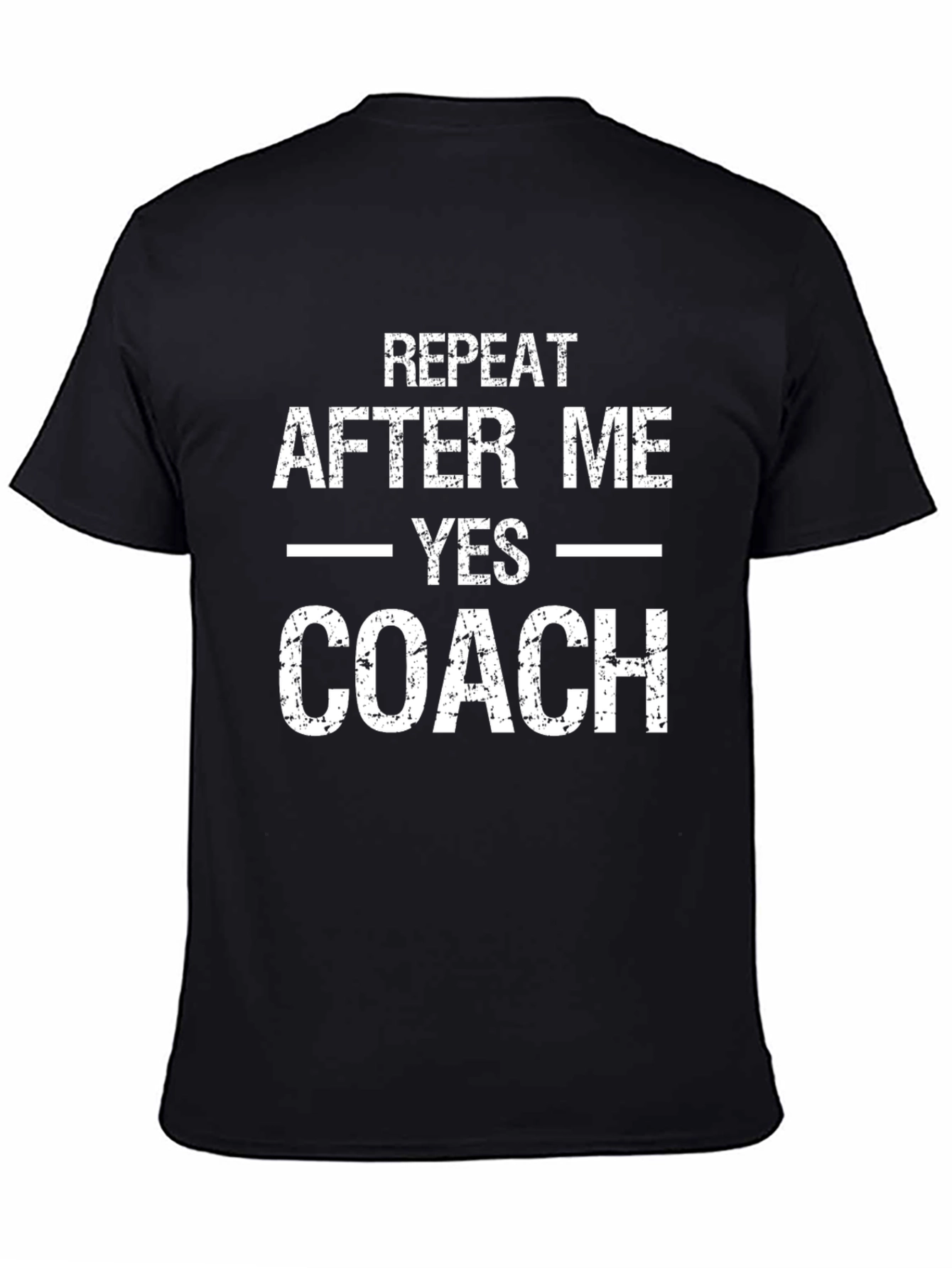 Repeat After Me Yes Coach T-Shirt