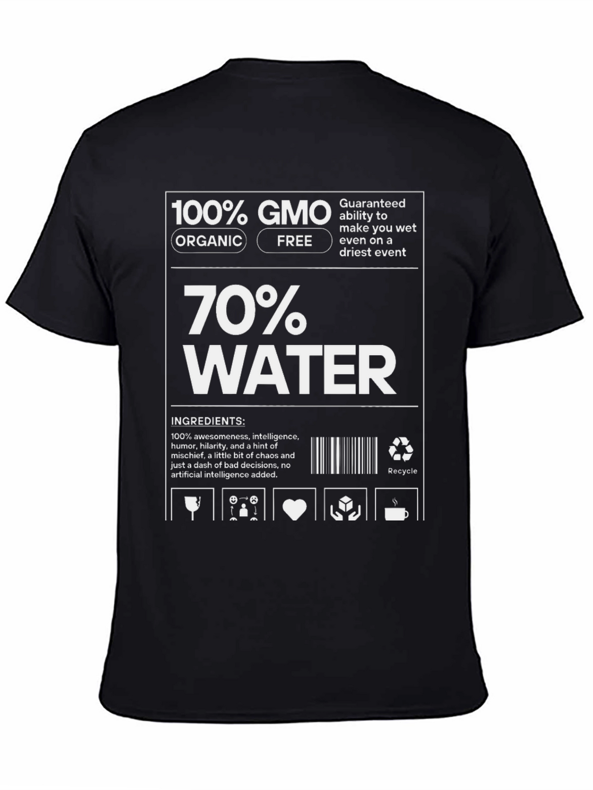 Humorous 100% GMO 70% Water Graphic T-Shirt
