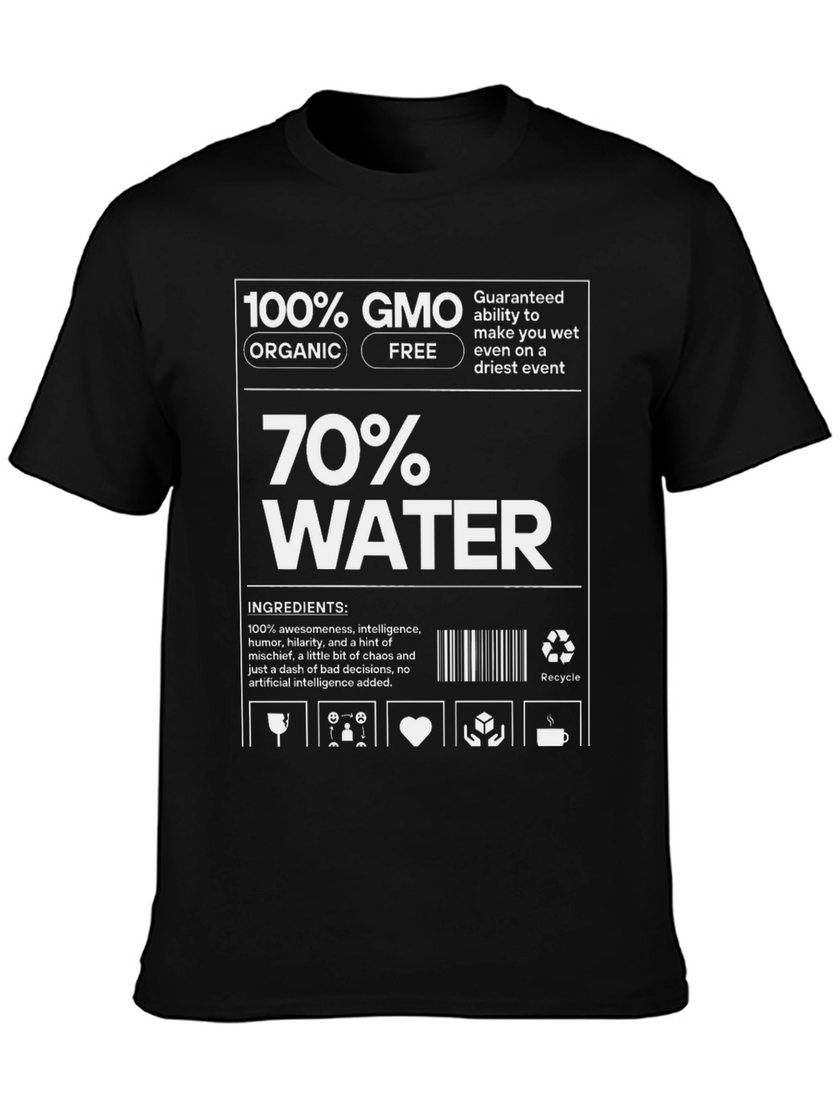 Humorous 100% GMO 70% Water Graphic T-Shirt