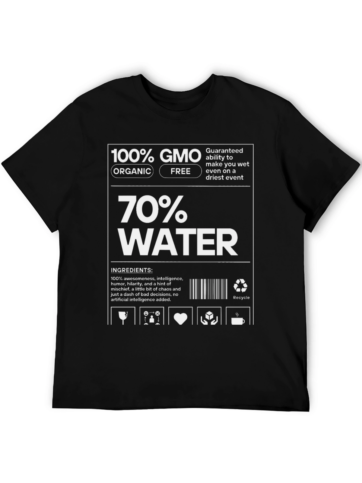 Humorous 100% GMO 70% Water Graphic T-Shirt
