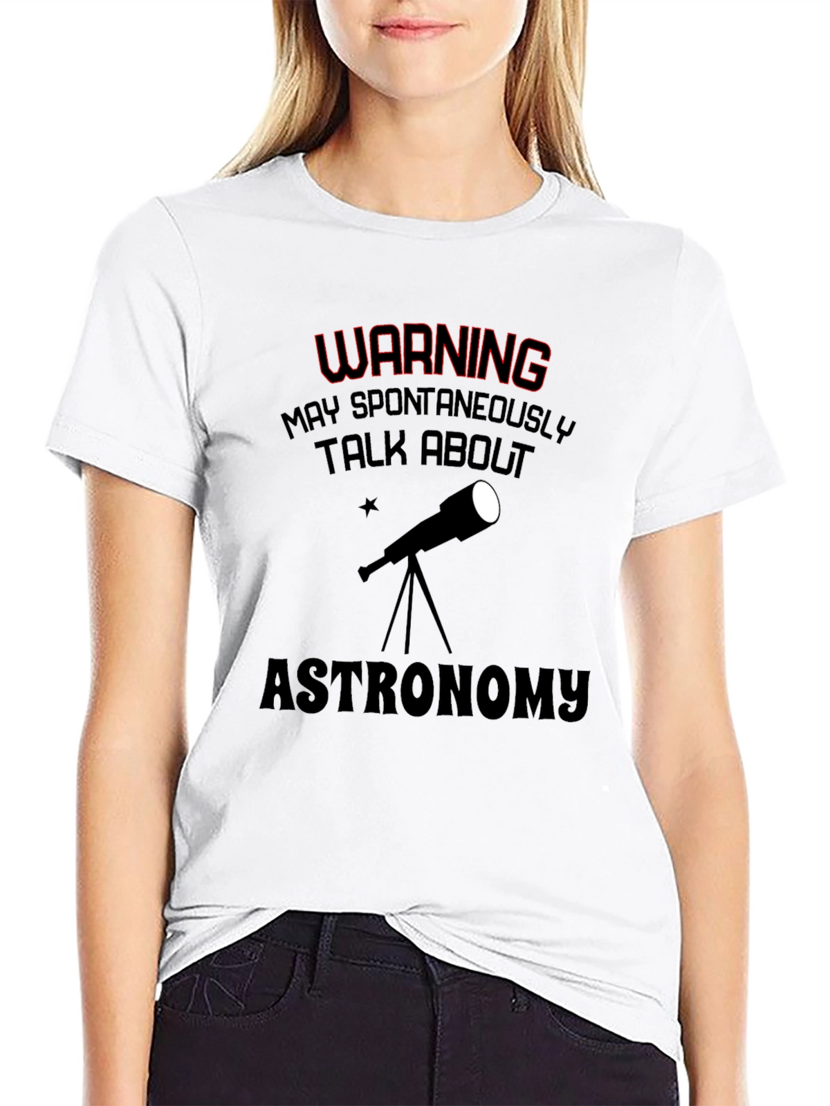 Astronomy T-Shirt: May Spontaneously Talk About...
