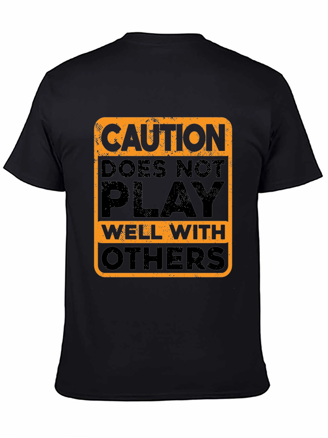 Caution Doesnt Play Well With Others T-Shirt