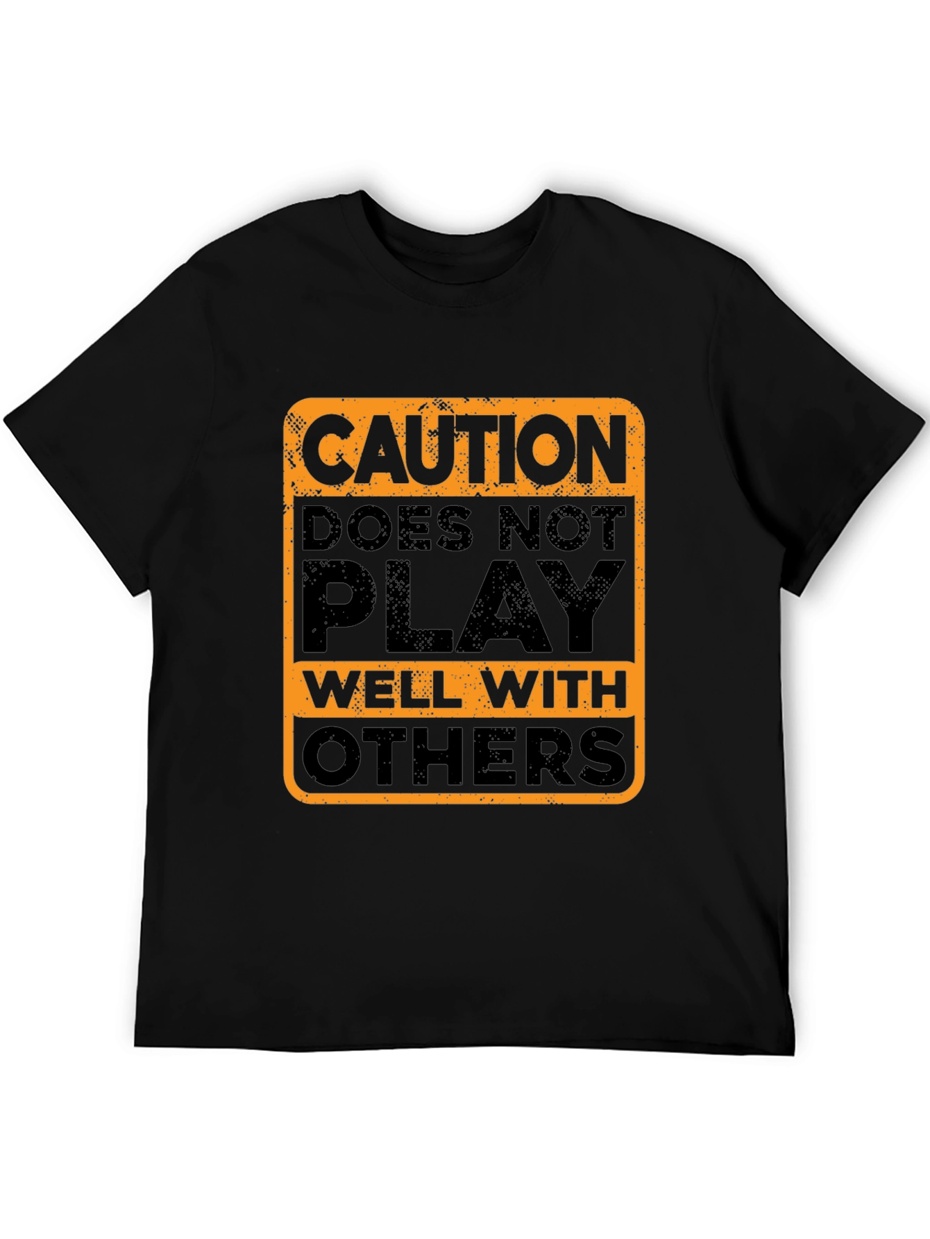 Caution Doesnt Play Well With Others T-Shirt