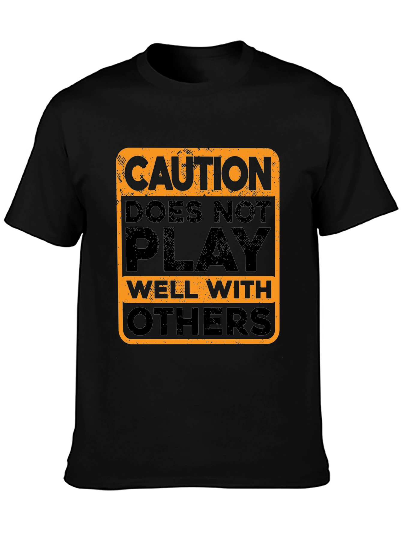 Caution Doesnt Play Well With Others T-Shirt