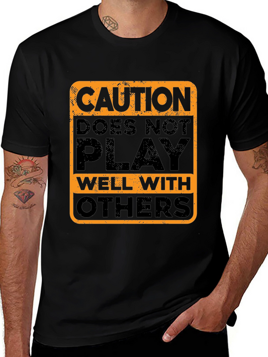 Caution Doesnt Play Well With Others T-Shirt