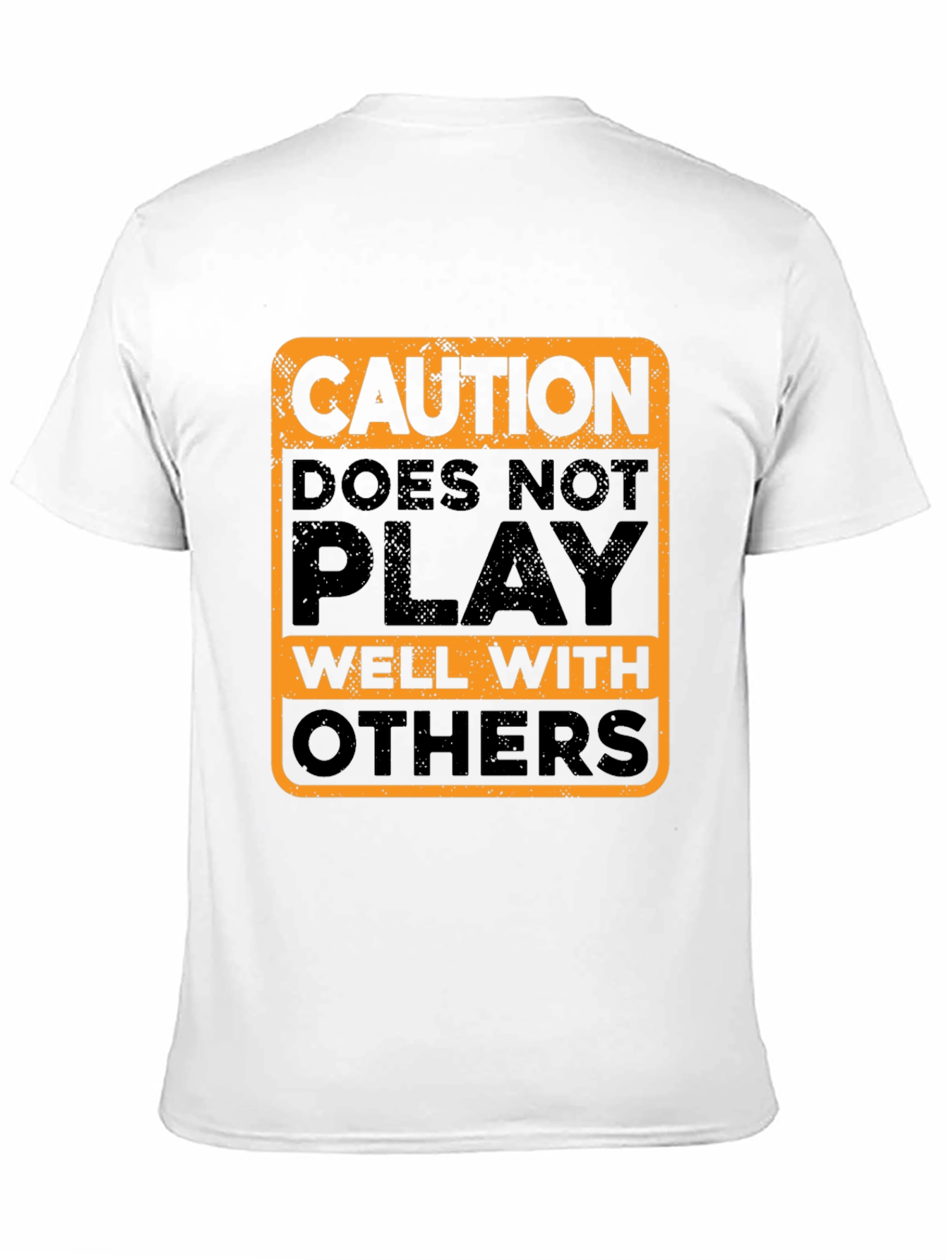 Caution Doesnt Play Well With Others T-Shirt