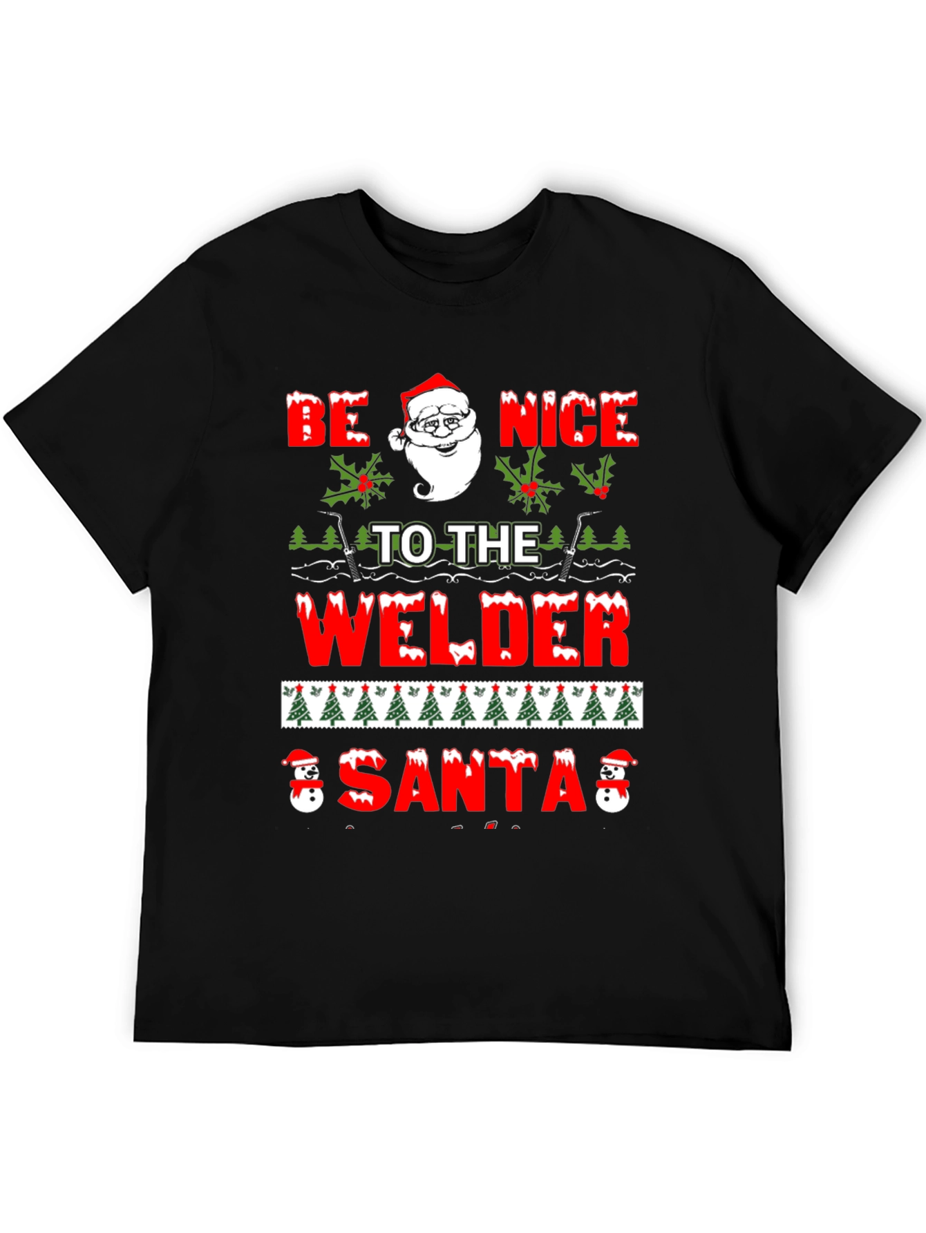 Be Nice To The Welder Santa T-Shirt