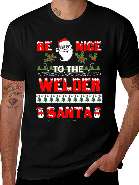 Be Nice To The Welder Santa T-Shirt