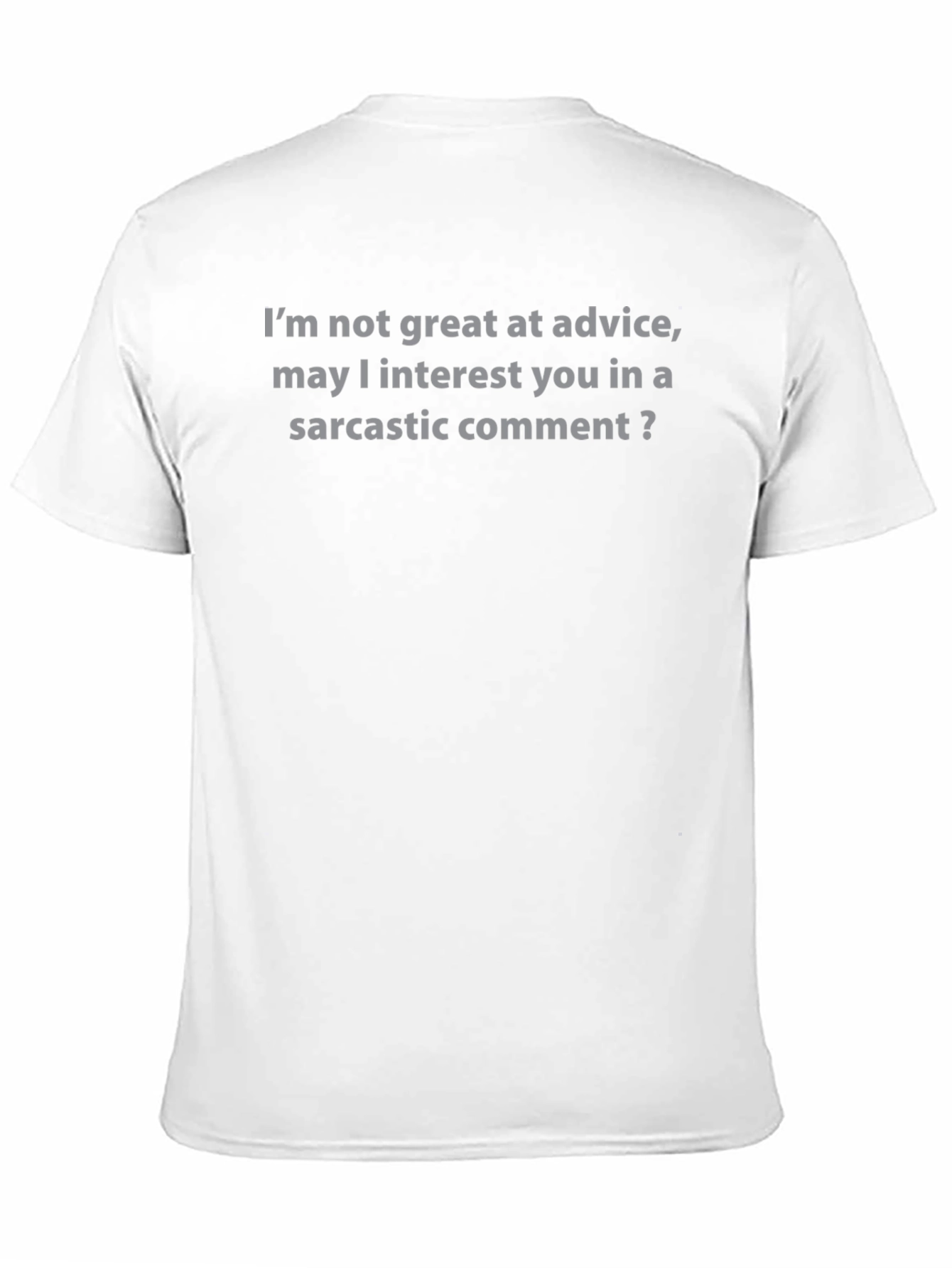 Sarcastic Comment T-Shirt - Funny Graphic Tee