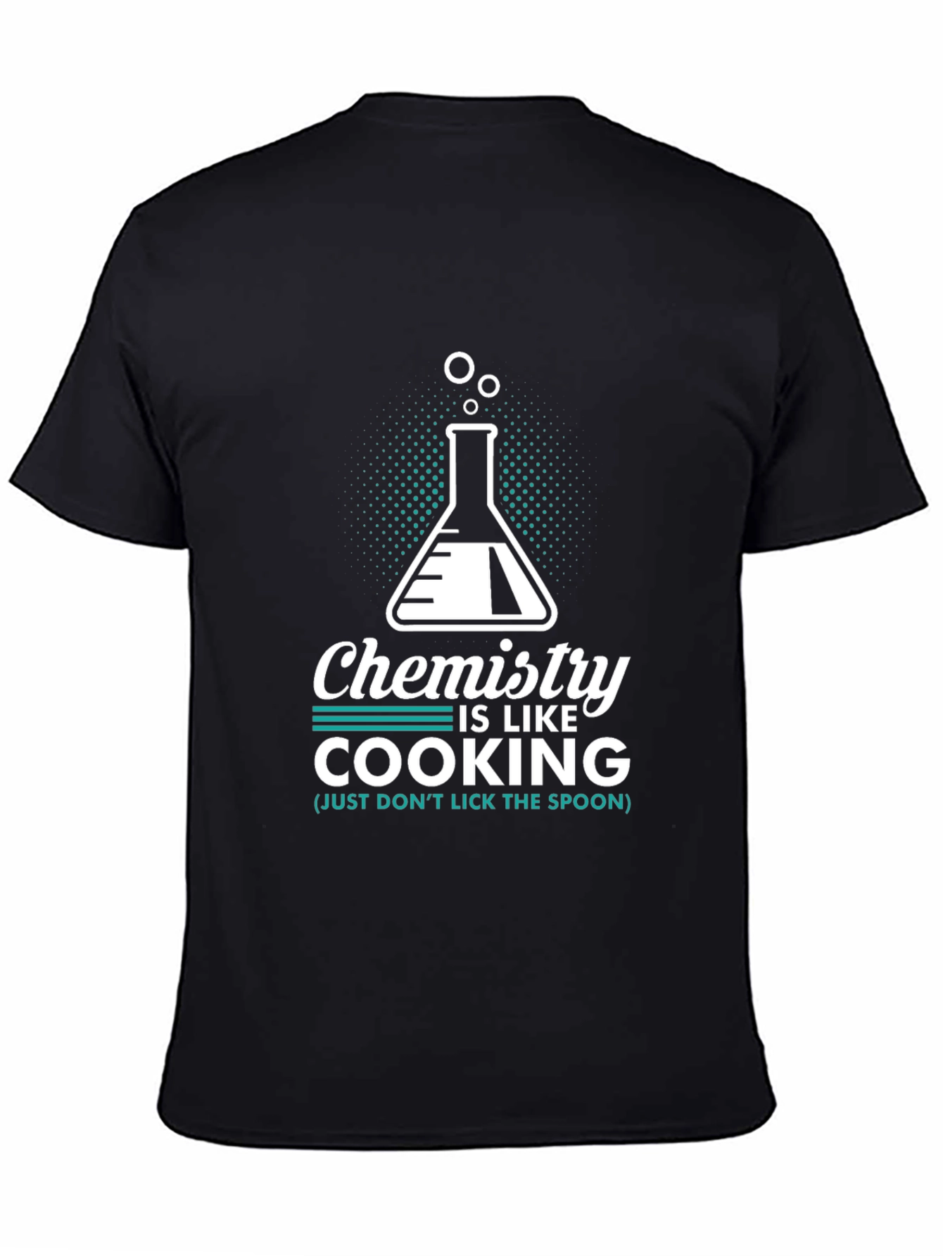 Chemistry is Like Cooking Black T-Shirt