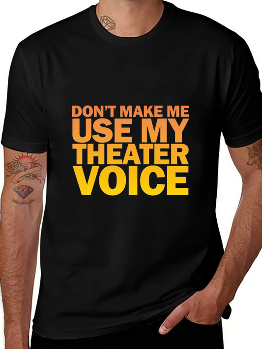 Theater Voice T-Shirt - Funny Actor Gift