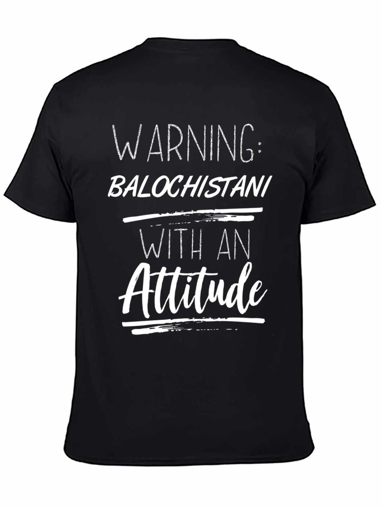 Warning: Balochistani with an Attitude T-Shirt