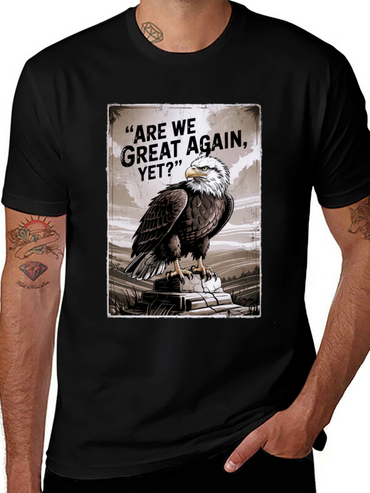 Bald Eagle Are We Great Again Yet? Graphic T-Shirt