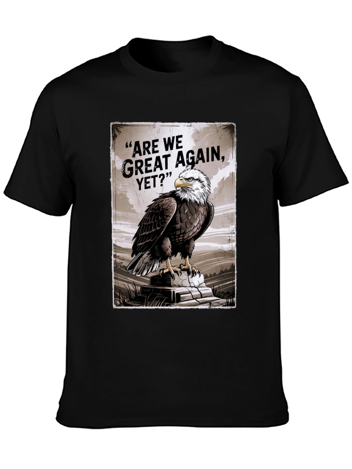 Bald Eagle Are We Great Again Yet? Graphic T-Shirt