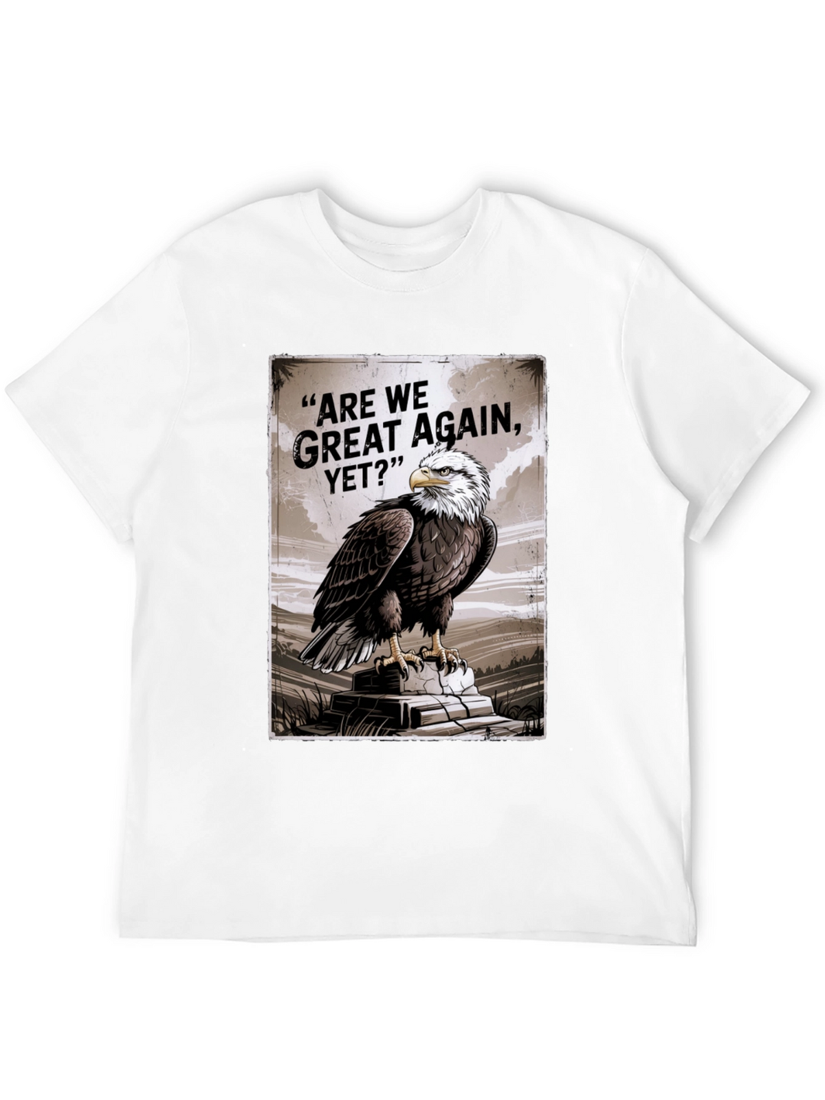 Bald Eagle Are We Great Again Yet? Graphic T-Shirt