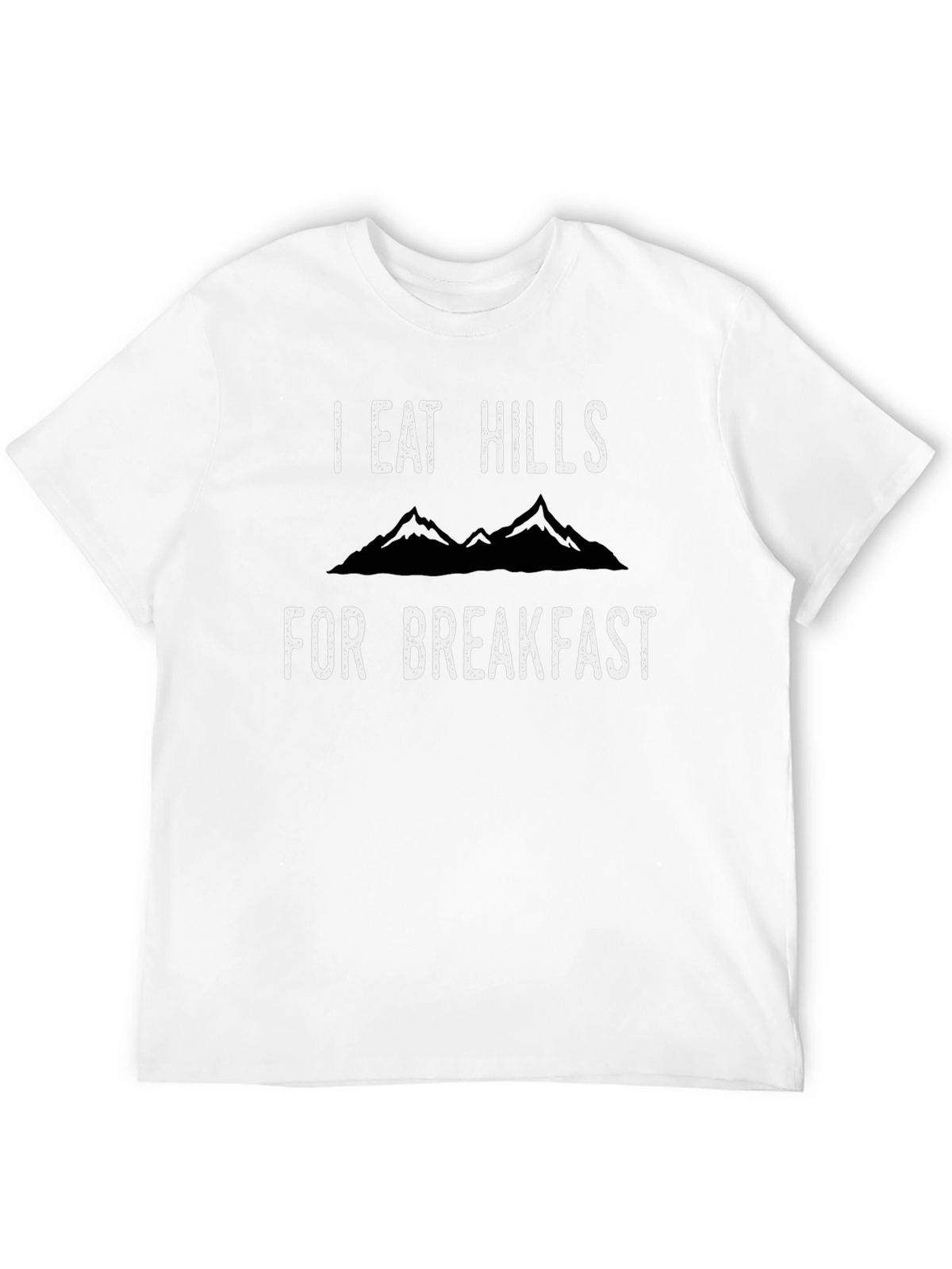 I Eat Hills For Breakfast Black T-Shirt