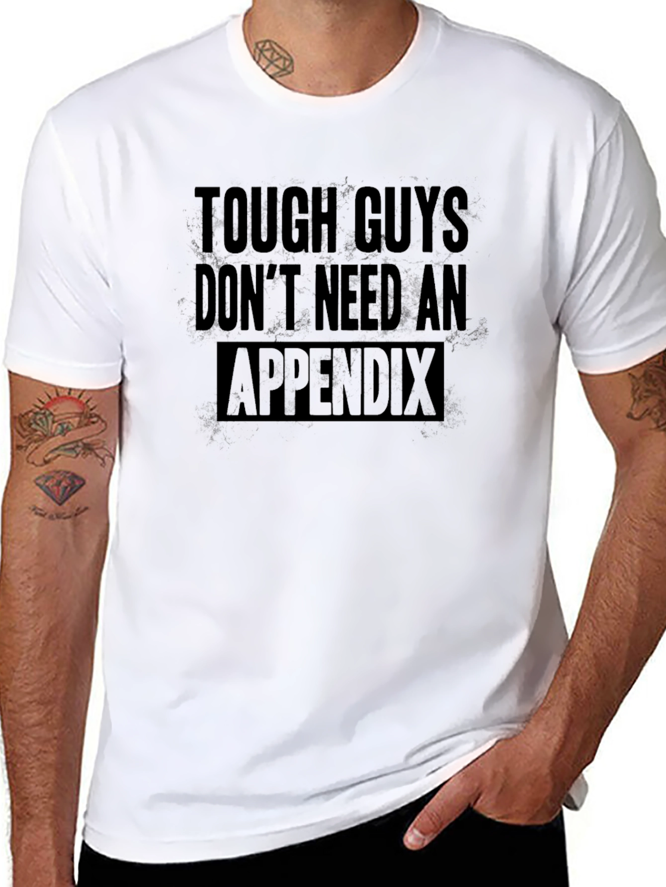 Tough Guys Dont Need An Appendix Black T-Shirt