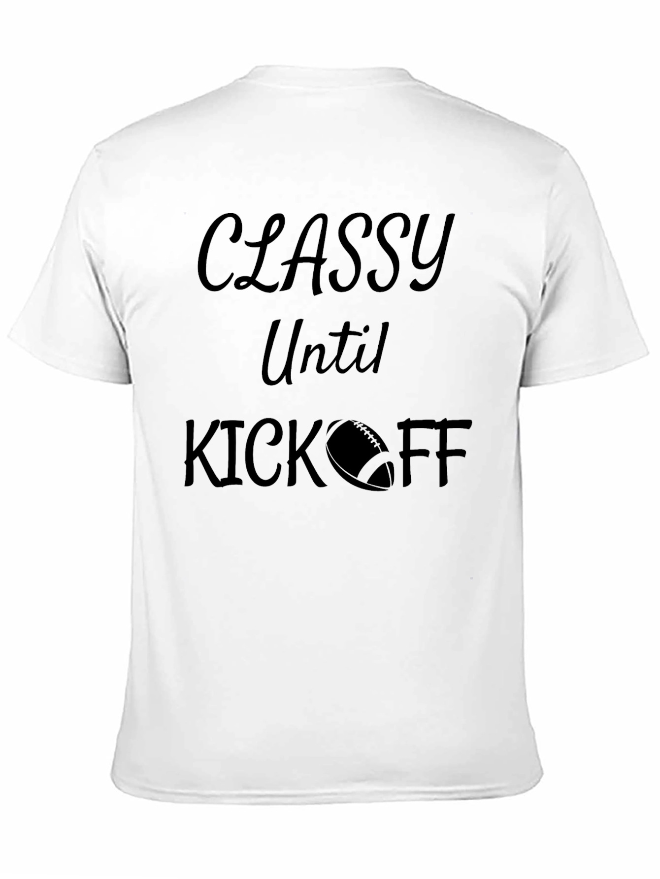 Classy Until Kickoff Graphic T-Shirt