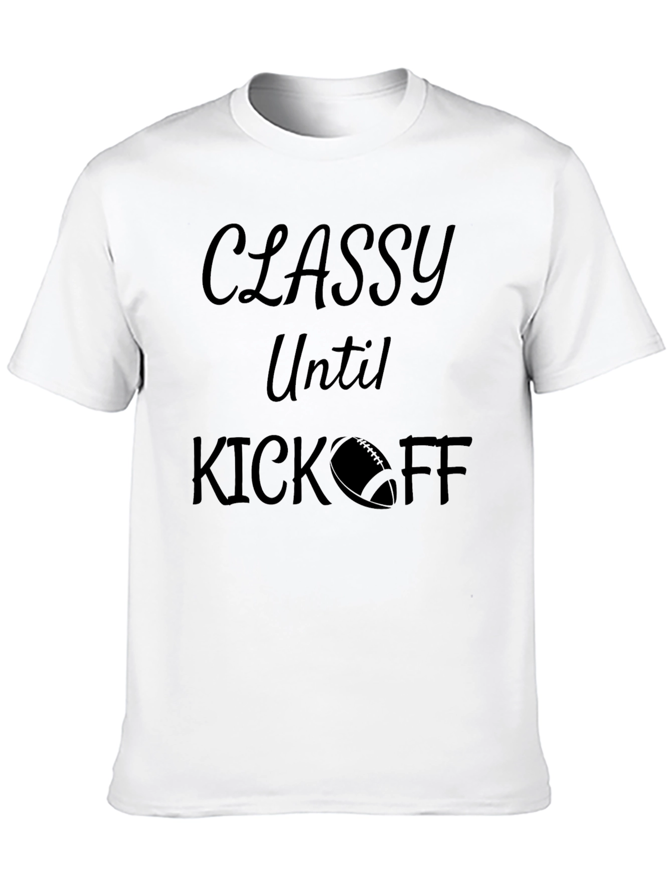 Classy Until Kickoff Graphic T-Shirt
