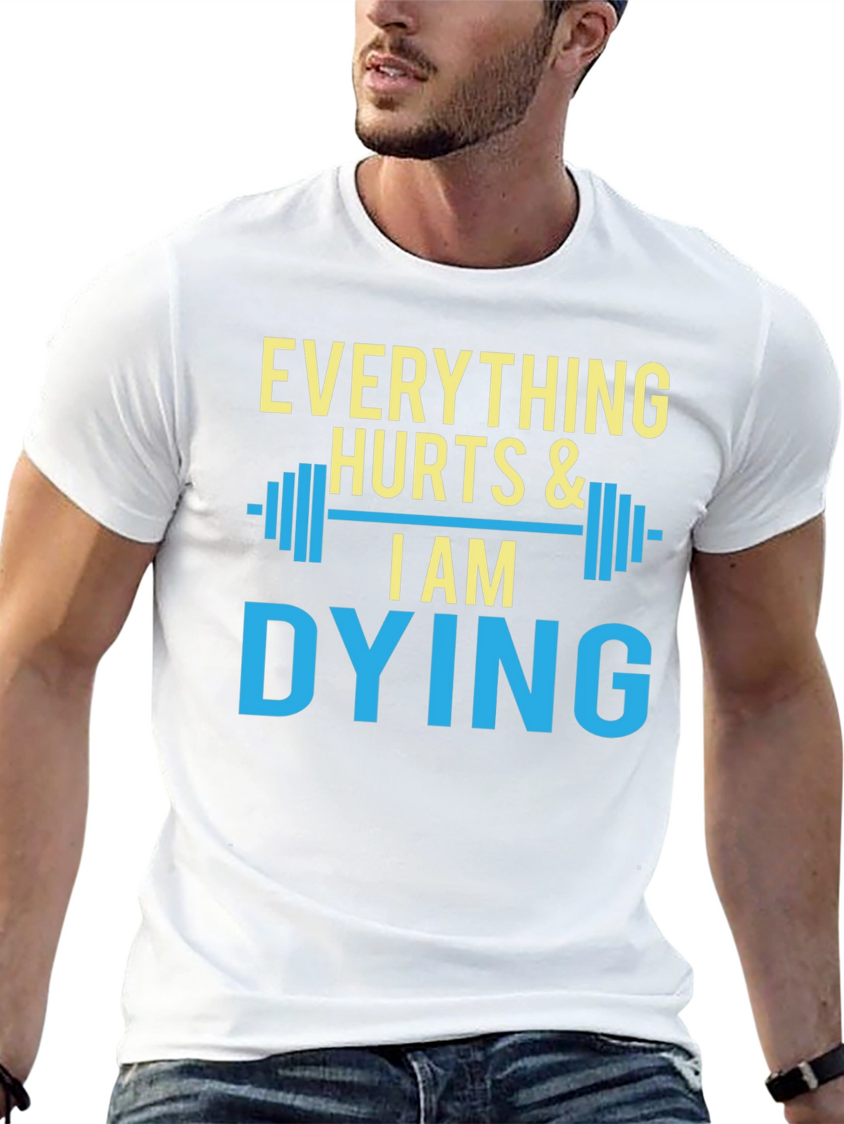 Everything Hurts & I Am Dying Gym T-Shirt