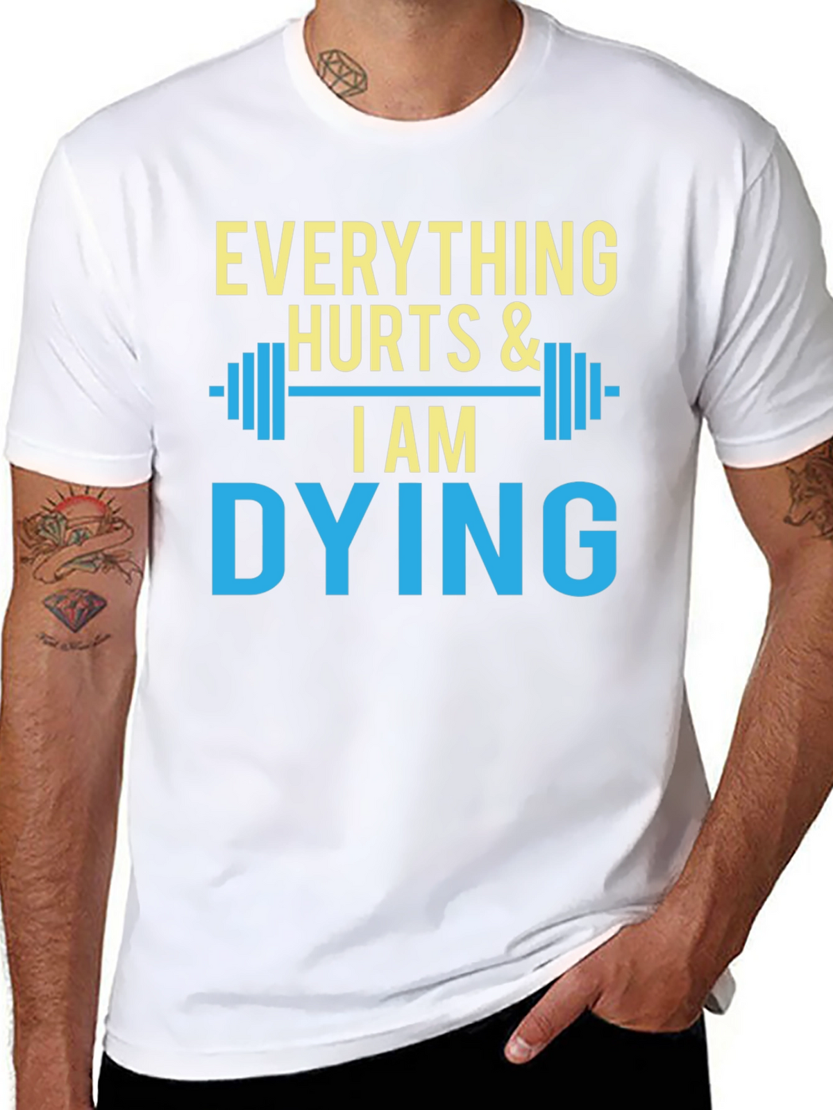 Everything Hurts & I Am Dying Gym T-Shirt
