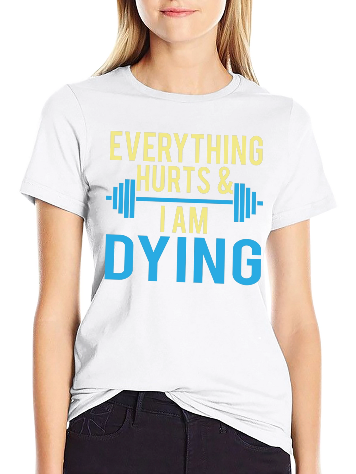 Everything Hurts & I Am Dying Gym T-Shirt