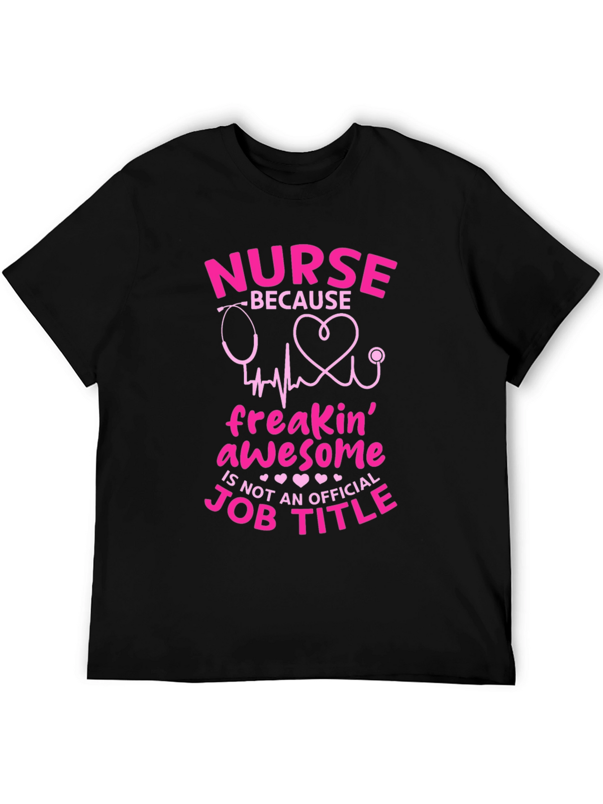 Nurse Freakin Awesome Job Title Black T-Shirt
